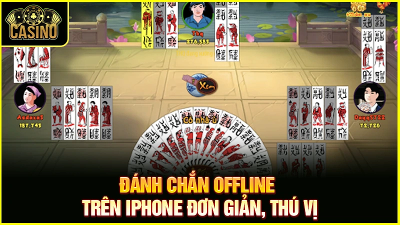 Chắn offline cho Iphone | Hướng dẫn tải, cài đặt và cách chơi game 20 Chắn offline cho Iphone | Hướng dẫn tải, cài đặt và cách chơi game 19